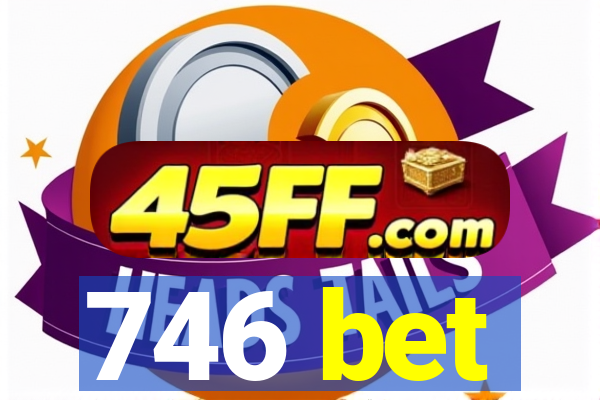 746 bet